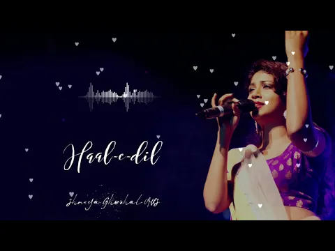 Download MP3 Haal-e-Dil | Shreya Ghoshal, Rahat Fateh Ali Khan | AVS