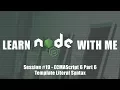 ECMAScript 6 - Template Literal Syntax