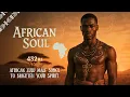 Download Lagu ABANTU | African Healing Music for Ancestral Awakening | Calm Afro Vibe – Male Vocals