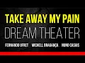 Download Lagu Take Away My Pain (Acoustic) - Dream Theater - Nuno Casais / Michell Bragança / Fernando Ufret