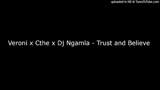 veroni x cthe x dj ngamla trust and believe
