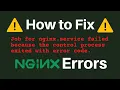 How To Fix nginx service failed because the control process exited with error code
