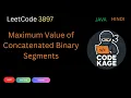 LeetCode 3897 Maximum Value of Concatenated Binary Segments Greedy Sorting Java Hindi