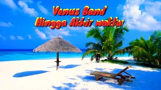 Download VENUS BAND - Hingga Akhir Waktu lyrick MP3