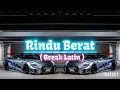 Download Lagu Rindu Berat - (discoYawremix) - Breaklatin 