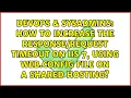 How to Increase the Timeout on IIS 7 using web config file on a shared hosting