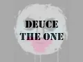 Deuce - The One