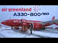 Lagu 🇩🇰 Copenhagen - Nuuk 🇬🇱  Air Greenland Airbus A330neo [FULL FLIGHT REPORT] Snowstorm landing