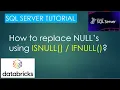 16 Replace Nulls using ISNULL IFNULL SQL Server Tutorial PART16