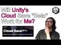 Will Unity s New Cloud Save Work for Me