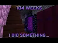 104 Weeks to Finish My Goals I DID SOMETHING