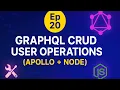 Grap L Tutorial Ep 20 User CRUD Operations with Apollo Server Node js Build Grap L API