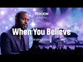 The Version Sessions - When You Believe