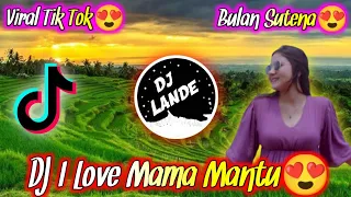 Download DJ BILANG PA MAMA MANTU KITA SO SIAP TIKTOK | DJ I LOVE YOU MAMA MANTU BULAN SUTENA TIKTOK VIRAL😍 MP3