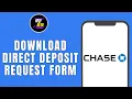 HOW TO DOWNLOAD A CHASE BANK DIRECT DEPOSIT REQUEST FORM