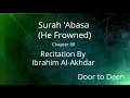 Download Lagu Surah 'Abasa (He Frowned) Ibrahim Al-Akhdar  Quran Recitation