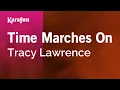 Time Marches On - Tracy Lawrence Karaoke Version KaraFun