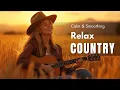 Download Lagu Calm Country Playlist / for Relax / Work / Pop / Ballad / Study / Coffee 🤠🎶