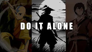 Do It Alone – The Mindset That Builds Monsters