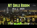NY Girls Riddim Mix 2025 | Cjthechemist | Kraff, Valiant, Chronic Law, Armanii! Najeeriii