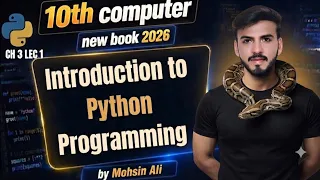 Introduction to Python Programming 10th class computer new book 2026 Chapter 3 Lec 1