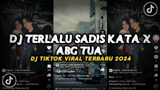 Download DJ TERLALU SADIS KATA X ABG TUA SLOW BEAT!! SOUND JJ TIKTOK TERBARU 2024!!! MP3