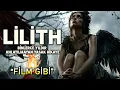 Lagu Lilith (2025) Binlerce Yıl Tüm Dünyadan Gizlenen Yasak Hikaye - Film Gibi Anlatım