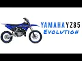 History of the Yamaha YZ 85