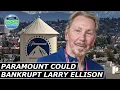 How Paramount Could Bankrupt Larry Ellison