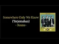 Download Lagu Somewhere Only We Know -Keane+Terjemahan Indonesia