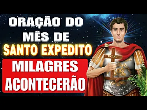 Download MP3 🛑ORAÇÃO PODEROSA PARA PEDIR SEU MILAGRE NO MÊS DE SANTO EXPEDITO - QUEM FEZ RECEBEU!