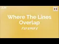 Download Lagu Where The Lines Overlap (lyrics) - Paramore