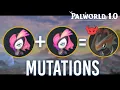 Mutations EXPLAINED Palworld 1 0 Guides