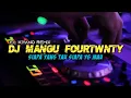 Download Lagu DJ MANGU FOURTWNTY BREAKBEAT FULL BASS REMIX VERSION 2025 (DJ LYRIC VIDEO)