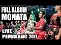 Download Lagu FULL ALBUM MONATA 2017 LIVE IN PEMALANG 2017