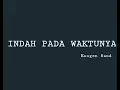 Indah Pada Waktunya (Lyric)