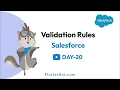 Day 20 - Salesforce Validation Rules Tutorial Step-by-Step Guide