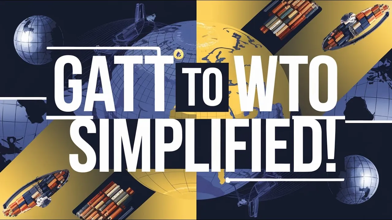 GATT to WTO: Evolution, Principles & Agreements Explained for UPSC