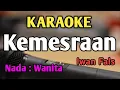KEMESRAAN - KARAOKE || NADA WANITA CEWEK || Iwan Fals || Audio HQ || Live Keyboard
