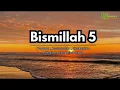 Download Lagu Bismillah 5 - Penawar Penyakit \u0026 Kejahatan (100x) (working, studying, and healthy)