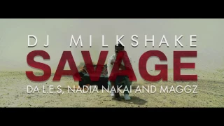 dj milkshake savage ft da les maggz nadia nakai official music video 