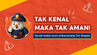 Kenali modus scam online bareng Tim Shopee!