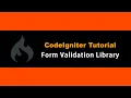 CodeIgniter Form Validation Library Tutorial