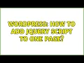 Wordpress How to add Jquery script to one page 2 Solutions