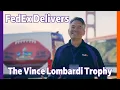 FedEx delivers Vince Lombardi Trophy to San Francisco for Super Bowl LX