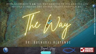 the way official music video dr barnabas alayande