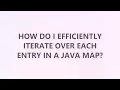 How do I efficiently iterate over each entry in a Java Map 9 SOLUTIONS