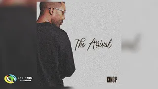 king p the arrival official audio