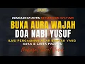 Download Lagu Surat Yusuf Membuka Aura Cinta | Amalan Islami Agar Cepat Dapat Pasangan Halal
