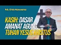 Download Lagu Kasih adalah Dasar Amanat Agung Tuhan Yesus Kristus - Pdt. Chris Manusama
